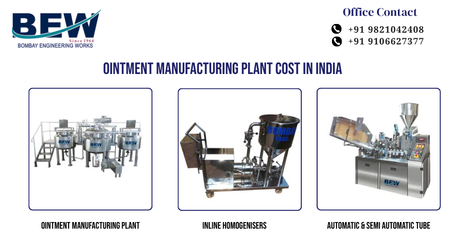 Ointment Manufacturing Plant Cost in India
