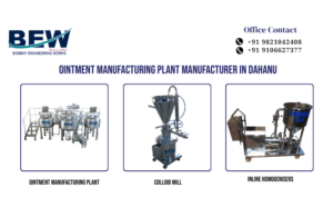 Ointment Manufacturing Plant Manufacturer in Dahanu